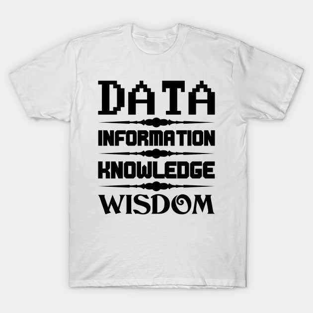 4 stages of how data is turned into wisdom T-Shirt by All About Nerds